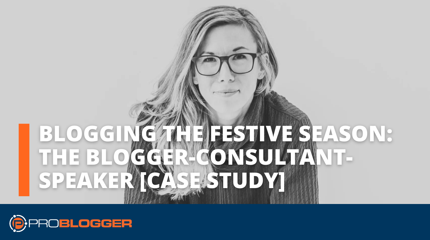 Running a blog the Festive Season: The Blogger-Guide-Speaker [Case Study]